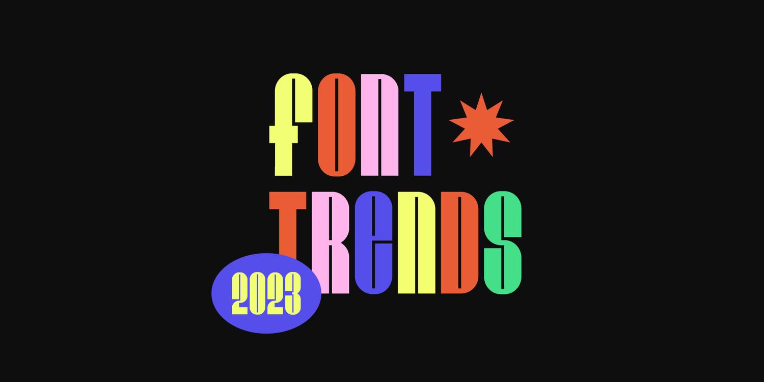 Typography Trends: What’s Hot in 2023